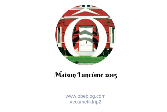 La_Maison_Lancôme_2015_ObeBlog_01
