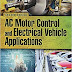  AC Motor Control and Electrical Vehicle Applications  by Kwang Hee Nam