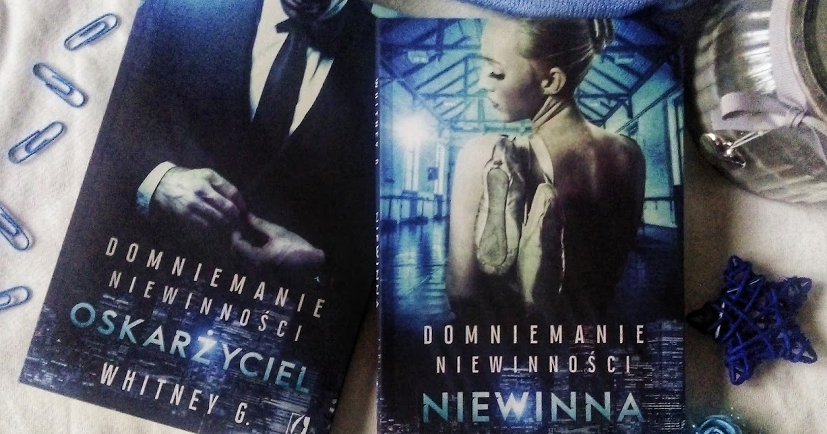 „Oskarżyciel” & „Niewinna” „Domniemanie niewinności” Whitney G. Po