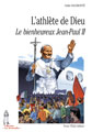 L'athlète de Dieu, le bienheureux Jean-Paul II