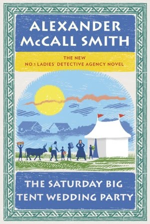 The Saturday Big Tent Wedding Party Alexander McCall Smith