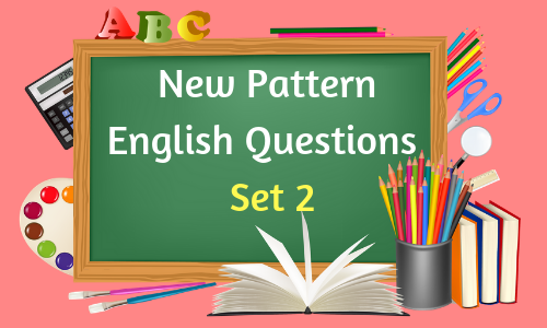 New Pattern English Questions - Set 2