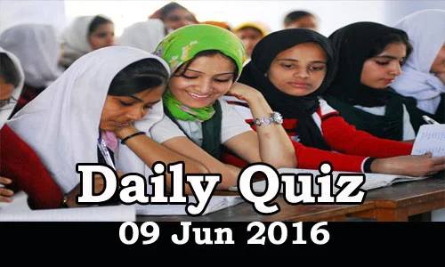 Daily Current Affairs Quiz - 09 Jun 2016