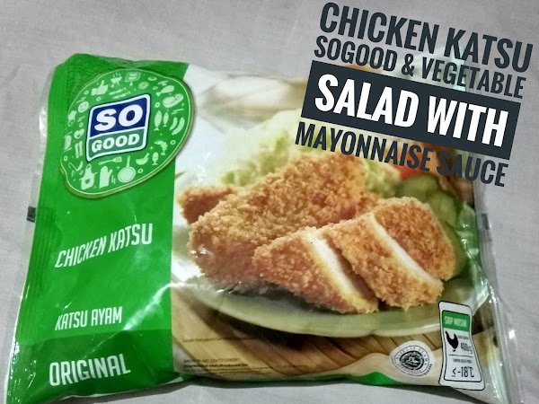 Chicken Katsu SoGood & Vegetable Salad with Mayonnaise Sauce