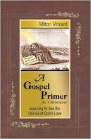 https://www.amazon.com/Gospel-Primer-Christians-Learning-Glories/dp/1885904673