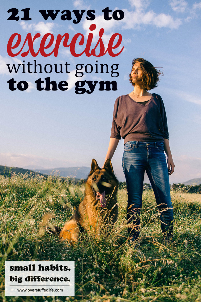 21 Ways to Exercise Without Heading to the Gym Overstuffed