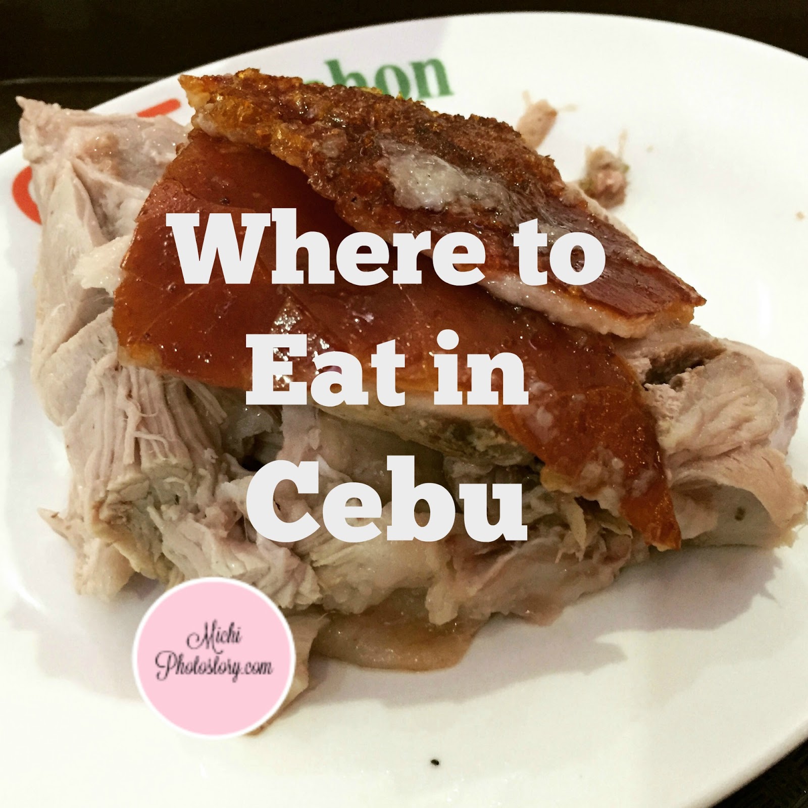 Michi Photostory: Where to Eat in Cebu