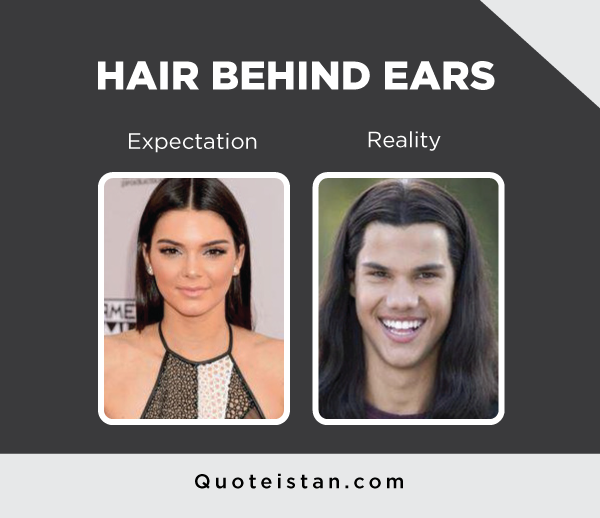 Expectation Vs Reality: HAIR BEHIND EARS