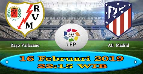 Prediksi Bola855 Rayo Vallecano vs Atl. Madrid 16 Februari 2019 Prediksi Bola855 Rayo Vallecano vs Atl. Madrid 16 Februari 2019