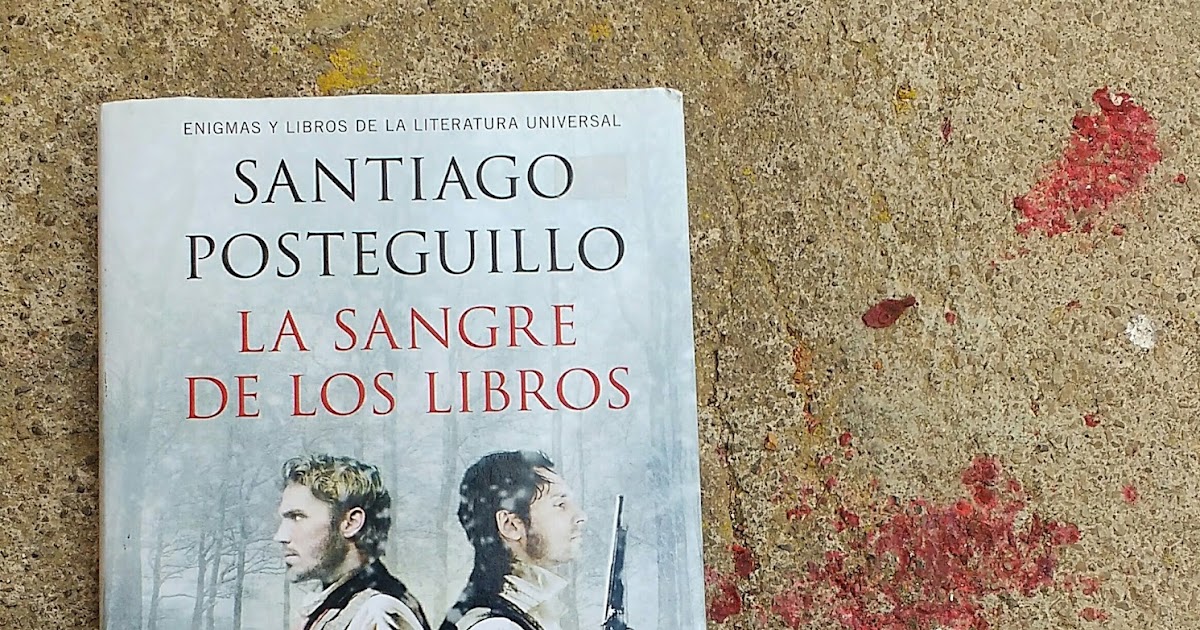 Libros y excursiones: La sangre de los libros. Santiago ...