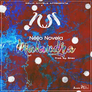 Nélio Novela - Malandra (Prod. By Binex)