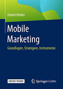 Mobile Marketing: Grundlagen, Strategien, Instrumente