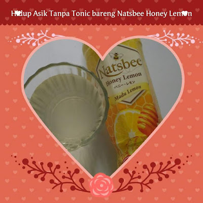Hidup Asik Tanpa Toxic bareng Natsbee Honey Lemon