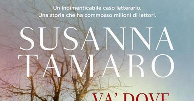 La Susanna Di Va Dove Ti Porta Il Cuore Va' dove ti porta il cuore - Riassunto e analisi libro • Scuolissima.com