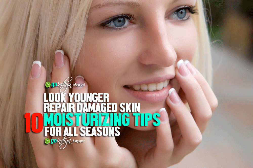 Repair Damaged Skin Naturally. 10 Moisturizing Tips for Younger Looking