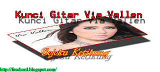 Kunci Gitar Via Vallen - Bojoku Ketikung - F.E.S Chord