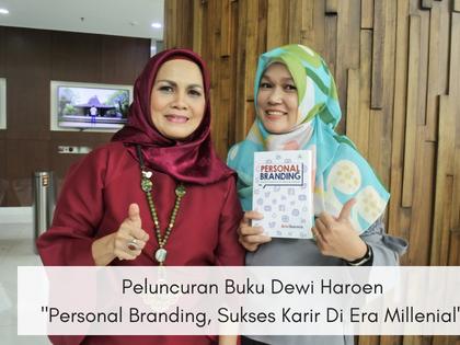 Peluncuran Buku Dewi Haroen Personal Branding, Sukses Karir di Era Millenial