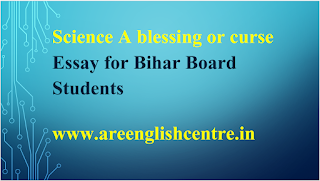  Essay Science A Blessing or Curse For Bihar Board Students