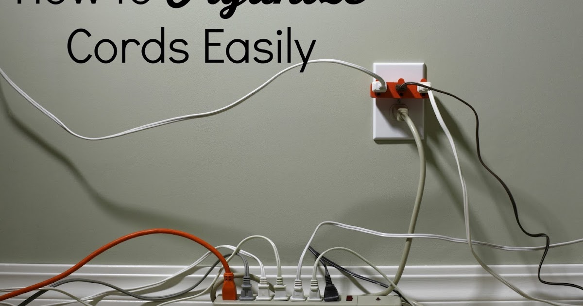 How to Organize Cords Easily Organizing Made Fun How to Organize