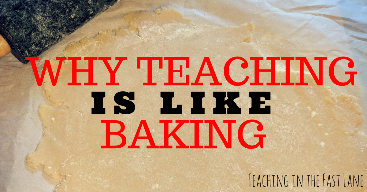 Why Teaching is Like Baking Teaching in the Fast Lane