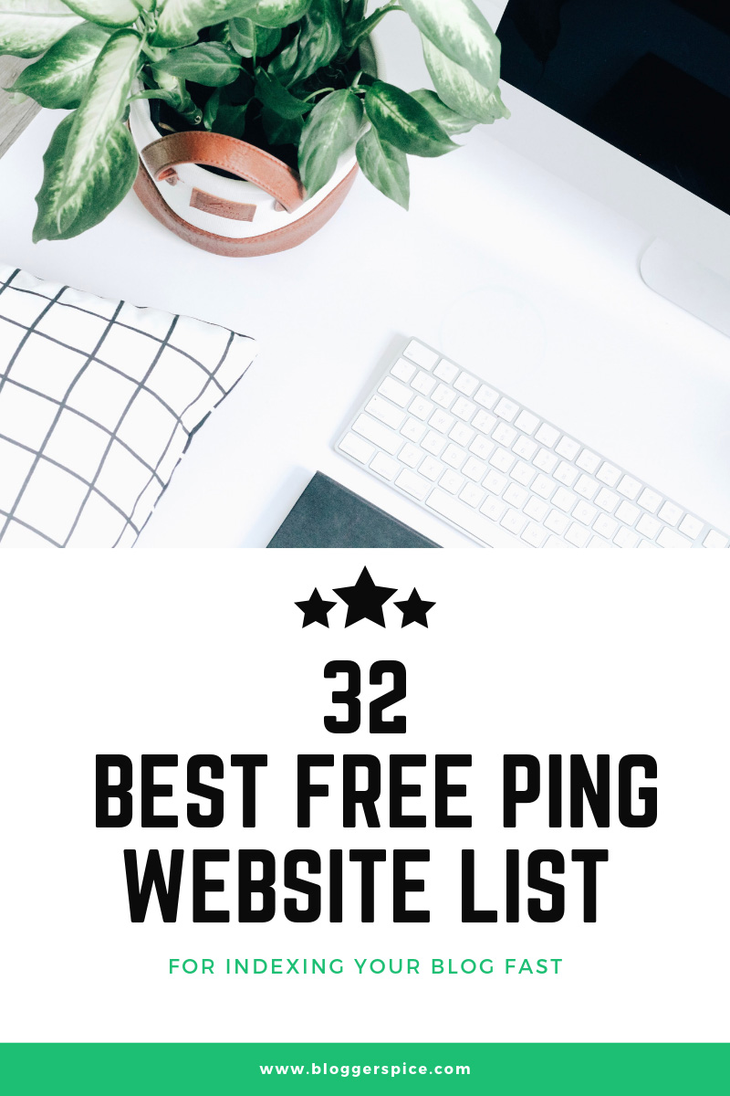 32 Best Free Ping Website List For Indexing Your Blog Fast 32 Ping Sites to Rocket Up Your Indexing in no Time! - 2019