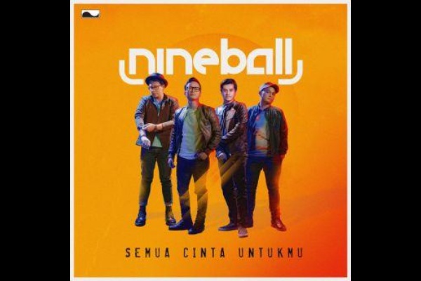 Lirik Lagu Semua Cinta Untukmu - Nineball - LirikKEPO.com