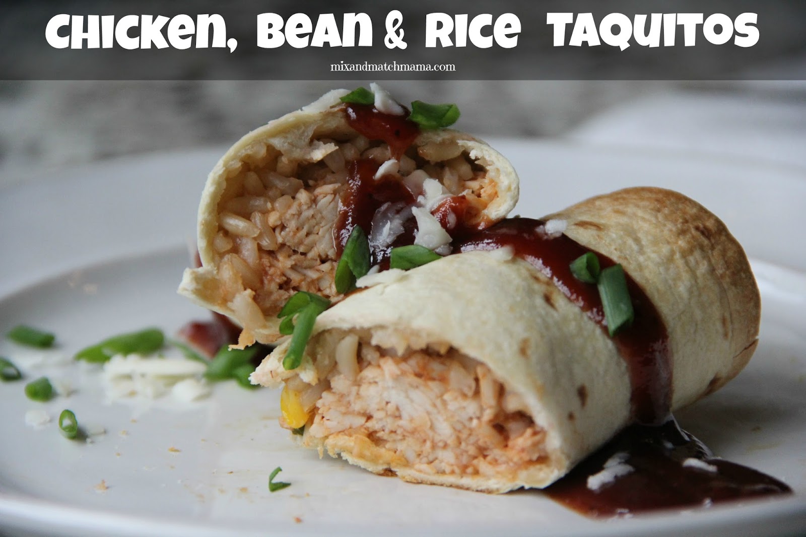Chicken, Bean & Rice Taquitos Recipe Mix and Match Mama