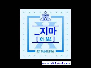 Lirik lagu Produce X 101 - X1-MA (_지마) arti atau terjemahan Lirik lagu Produce X 101 - X1-MA