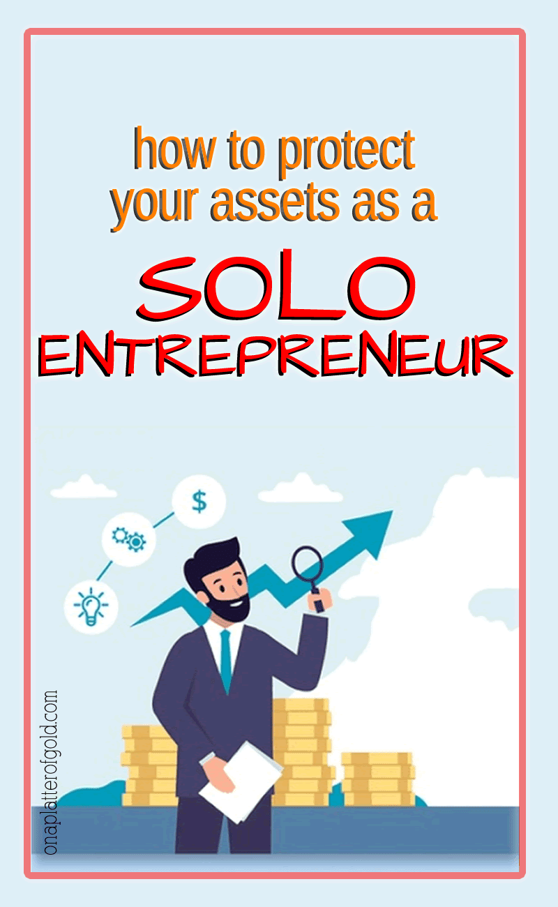 Ways To Protect Your Assets as a Solo Entrepreneur