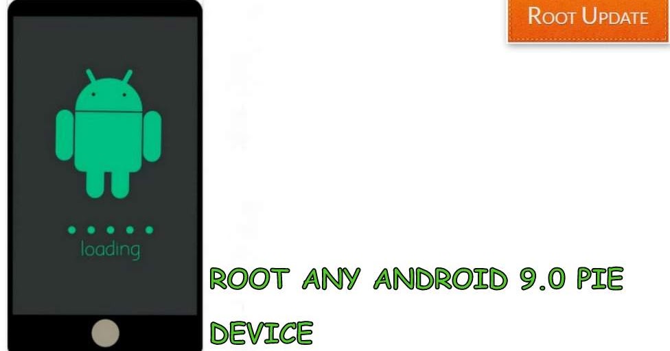 How To Root Any Android 9 0 Pie Device Without Pc