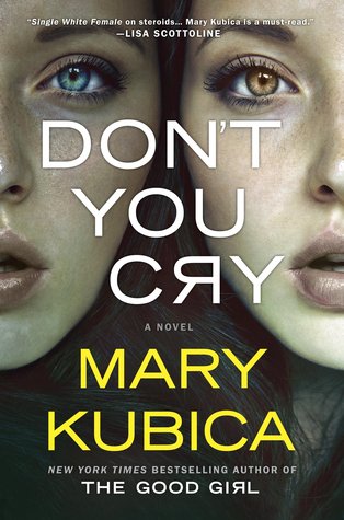 Book Spotlight & Giveaway: Don’t You Cry by Mary Kubica (Giveaway closed)