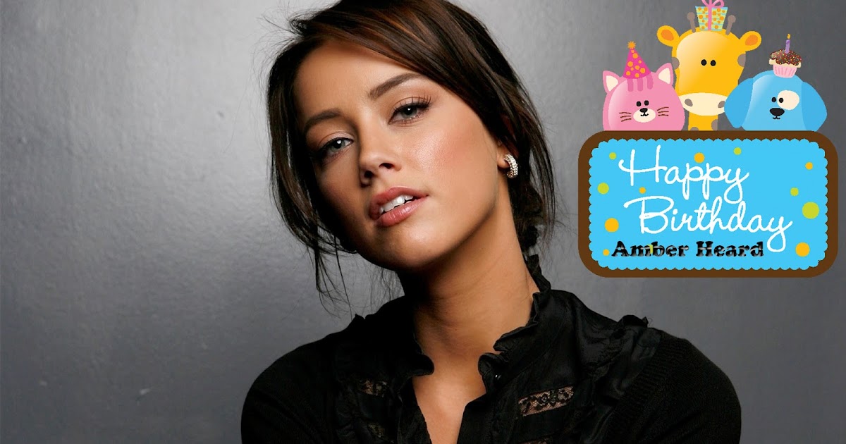Amber Heard Birthday April 22