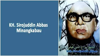 Biografi KH Sirojuddin Abbas Minangkabau ~ Pengarang Buku 40 Masalah Agama