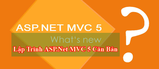 Lập Trình ASP.Net MVC 5 Căn Bản