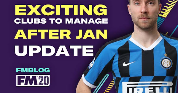 Top 5 Most Exciting Clubs to Manage in FM20 | FM Blog | FM24