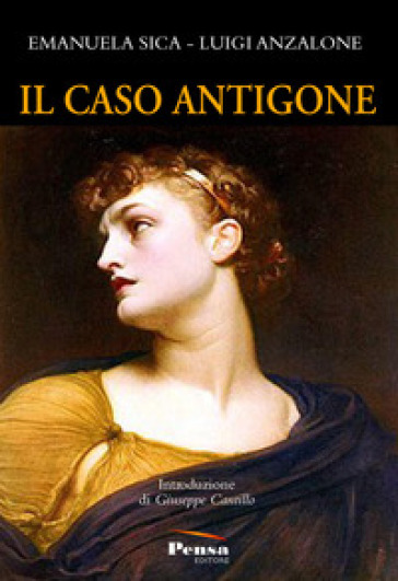 Il caso Antigone [2019 - Pensa Editore]