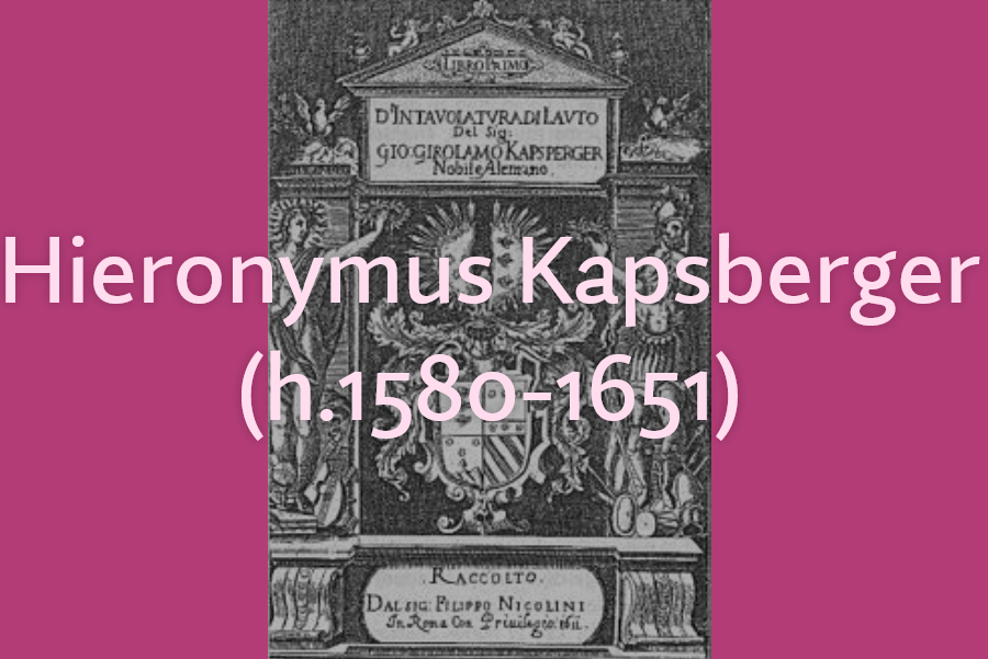 Hieronymus Kapsberger (h.1580-1651)