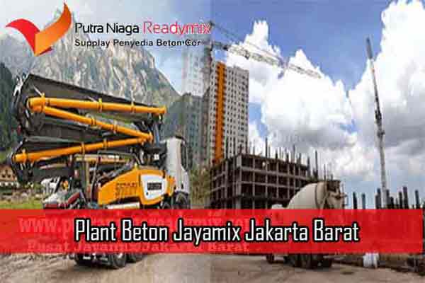 Harga Beton Jayamix Jakarta Barat Per M3 Terbaru Maret 2023