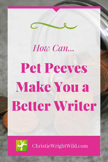 How pet peeves can make you a better writer