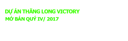 DỰ ÁN THĂNG LONG VICTORY