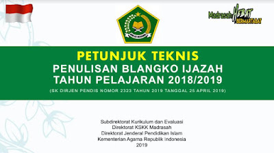 Usai menyelesaikan pendidikan di sebuah satuan pendidikan tertentu peserta didik akan memp Juknis Penulisan Ijazah 2019 Kemenag (RA, MI, MTs, MA)
