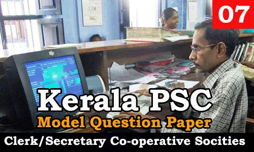 Kerala PSC - Junior Clerk/Secretary, Co-operative Societies - Model Question Paper 07