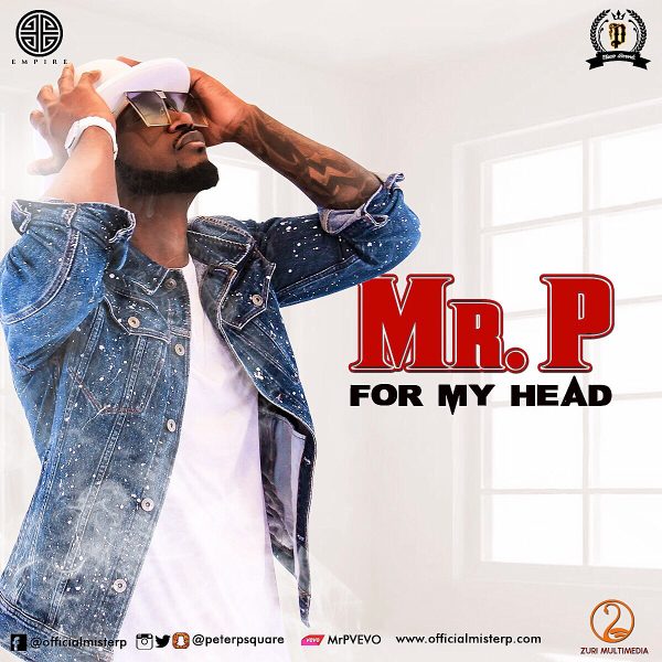 [Music Download] Mr. P (Peter Psquare) For My Head Ghana Music