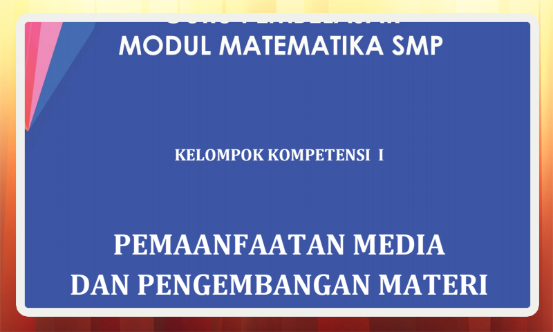Modul Guru Pembelajar Matematika SMP Kelompok Kompetensi I (KK-I) Download Modul Guru Pembelajar Matematika SMP Kelompok Kompetensi I (KK-I) Download