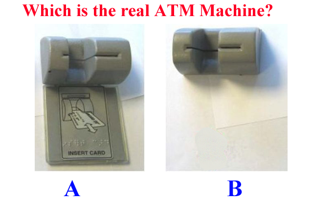 ATM Skimming is a modus operandi where criminals use an “ATM skimmer” - a malicious device attached to an ATM - to steal your money. When you use a compromised ATM machine, the skimmer will copy the information in your card's magnetic strip. A hidden camera or a fake keypad will then capture your PIN as you enter it. If you use ATMs often, then you should be aware of these high tech method criminals use to steal your money easily. It’s used to be easy to spot ATM skimmers. But with improving technology, including 3D printing, skimming devices are getting harder to detect. The best you can do is to protect your PIN so ATM skimmers won’t be able to capture it. How ATM Skimmers Work  An ATM skimmer has two components. The first is a small device that’s generally inserted over the ATM card slot. When you insert your ATM card, the device creates a copy of the data on the magnetic strip of your card. The card passes through the device and enters the machine, so everything will appear to be functioning normally –but your card data has just been copied. The second part of the device is a small camera. A pinhole camera is placed at the top of the ATM’s screen, just above the number pad, or to the side of the pad. The camera is facing the keypad and it captures you entering your PIN. The ATM appears to be functioning normally, but the attackers just copied your card’s magnetic strip and your PIN. The attackers can use this data to program a bogus ATM card with the magnetic strip data and use it in ATM machines, entering your PIN and withdrawing money from your bank accounts. ATM skimmers are becoming more and more sophisticated. Instead of a device fitted over a card slot, a skimmer may be a small, unnoticeable device inserted into the card slot itself. Instead of a camera pointed at the keypad, the attackers may be using an overlay — a fake keyboard fitted over the real keypad. When you press a button on the fake keypad, it logs the button you pressed and presses the real button underneath. These are harder to detect. Unlike a camera, they’re also guaranteed to capture your PIN. ATM skimmers generally store the data they capture on the device itself. The criminals have to come back and retrieve the skimmer to get the data it’s captured. However, more ATM skimmers are now transmitting this data over wireless devices like Bluetooth or even cellular data connections. How to Spot ATM Skimmers  Check around the ATM Machine, if there are any devices like modems or routers hidden beside or behind the machine. Take a quick look at the ATM machine. Does anything look a bit out-of-place? Perhaps the bottom panel is a different color or looks new compared to the rest of the machine because it’s a fake piece of plastic placed over the real bottom panel and the keypad. Perhaps there’s an odd-looking object that contains a camera. Are there visible traces of glue, tape or other sticking materials around edges? Jiggle the Card Reader: If the card reader moves around when you try to jiggle it with your hand, something probably isn’t right. A real card reader should be attached to the ATM so well that it won’t move around — a skimmer overlaid over the card reader may move around. Examine the Keypad: Does the keypad look a bit too thick, or different from how it usually looks if you’ve used the machine before? Does it look too clean or too new compared to the machine itself? Normal wear and tear usually makes the keypad dirty and the numbers faded out. A good looking and spotless keypad may be an overlay over the real keypad. Basic Security Precautions here’s what you should always do to protect yourself when using any ATM machine:  Avoid using machines in places that are dark, rural, and with very few to no people around. ATMs within the bank premises are generally more safe than those found elsewhere, but this is not always the case. ATMs in malls are also usually safe, unless the location is in a corridor far from view of the people. If you can, check and compare the ATM you are using with the one beside it, to see any difference. If you find some discrepancies, play safe and find another machine. Shield Your PIN With Your Hand, bag or wallet. Learn how to enter the PIN without looking at the pad. This might not protect you against the most sophisticated skimmers that use keypad overlays, but you’re much more likely to run into an ATM skimmer that uses a camera — they’re much cheaper to purchase. This is the easiest tip you can use to protect yourself. Monitor Your Bank Account Transactions: You should regularly check your bank accounts and credit card accounts online. Check for suspicious transactions and notify your bank as quickly as possible. You want to catch these problems as soon as possible — don’t wait until your bank mails you a printed statement a month after money has been withdrawn from your account by a criminal. If your bank has it, subscribe to SMS notifications, whereby you will receive a text message each time a withdrawal or deposit is made on your account. If you suspect that an ATM machine is compromised, report it to the bank or nearest police station. Skimming usually happens around salary and bonus dates, holidays, and days when people usually spend money (school enrollment, bills payment). ATMs in remote areas or areas with very few people are often chosen by criminals to install their skimming devices. Now that you have an idea about skimming, test yourself with these images. Which of these machines have an ATM Skimming device attached to it?