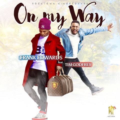 Frank Edwards- On My Way ft. Tim Godfrey  