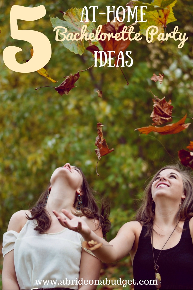 5 AtHome Bachelorette Party Ideas (that don't involve strippers) A