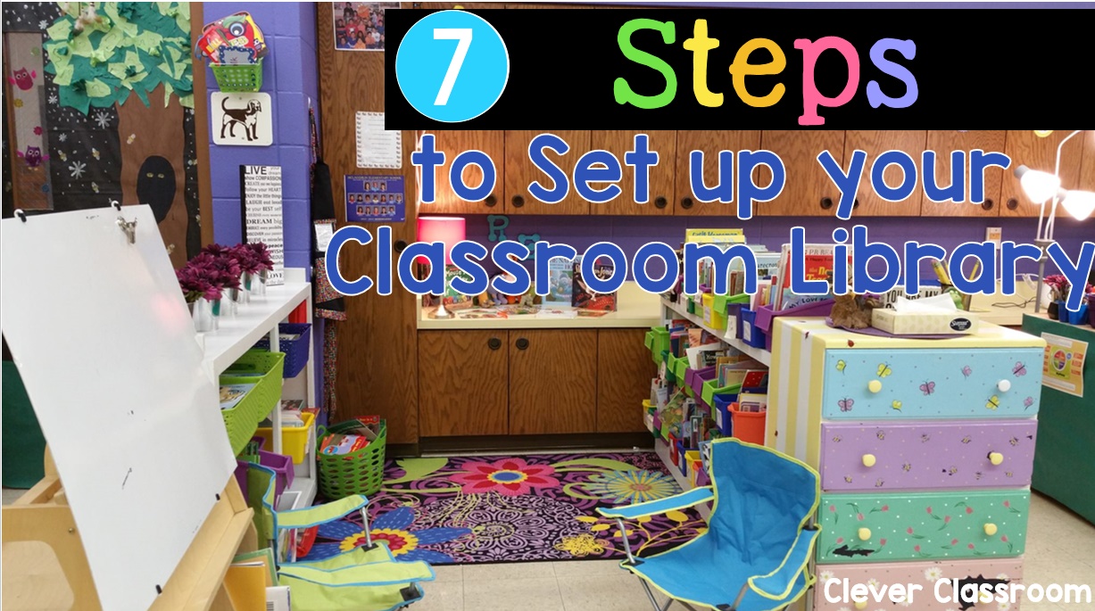 7 Steps to Set up your Classroom Library | Clever Classroom | Bloglovin’