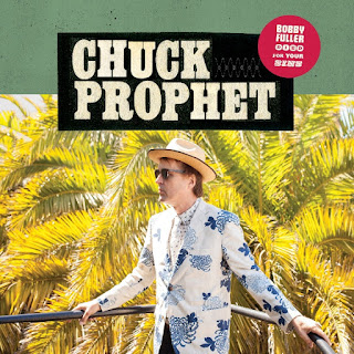 CHUCK PROPHET - Bobby Fuller died for your sins 1