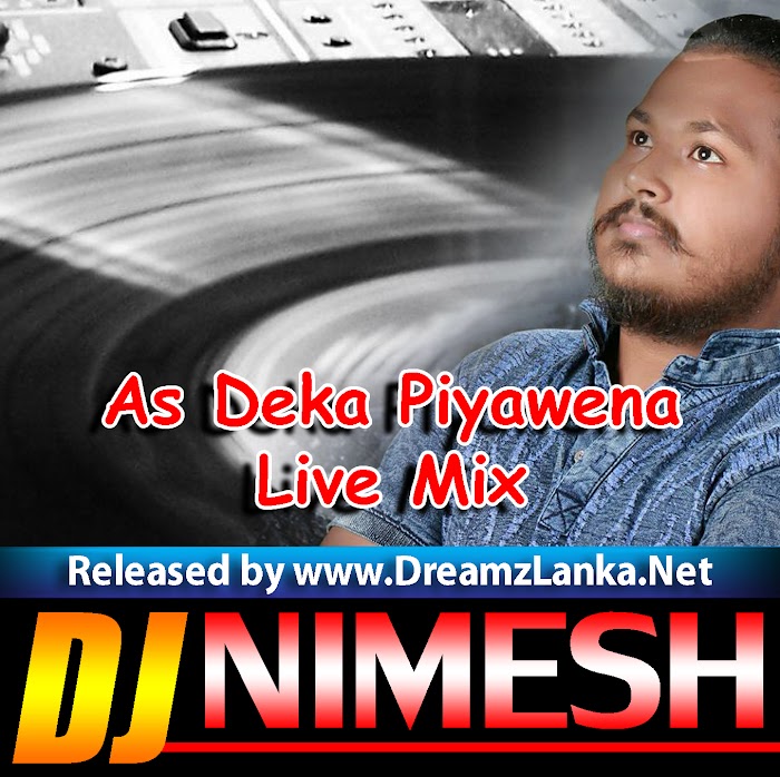 As Deka Piyawena Thura Live Mix Dj Nimesh